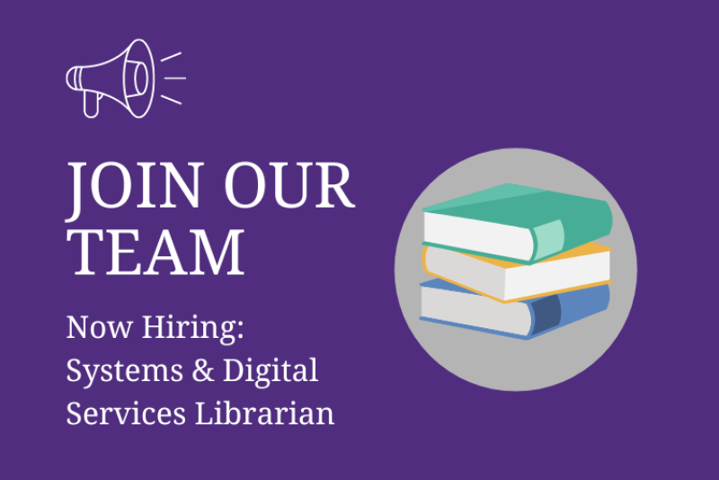 Join our Team: Now Hiring Systems and Digital Services Librarian
