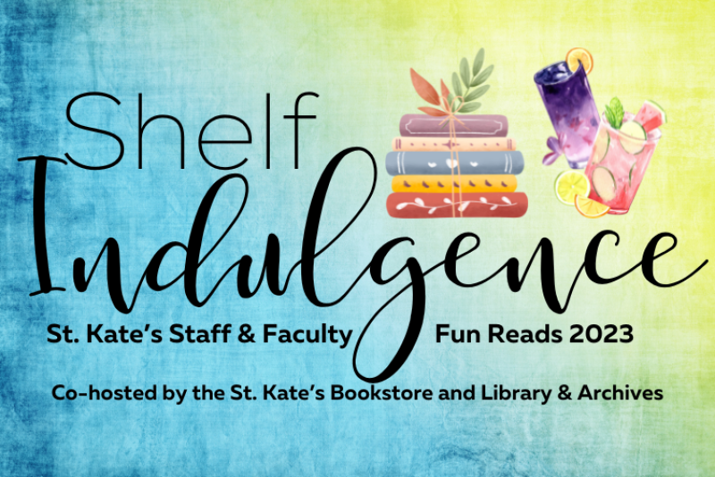 Shelf Indulgence: Staff & Faculty Fun Reads 2023